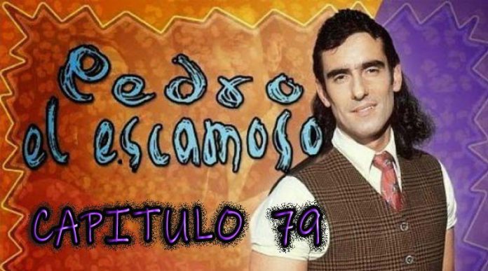 Pedro El Escamoso | Capítulo 79