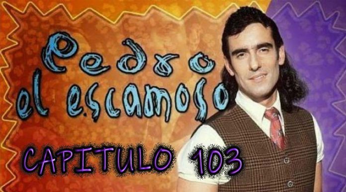 Pedro El Escamoso | Capítulo 103