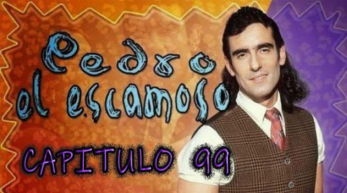 Pedro El Escamoso | Capítulo 99