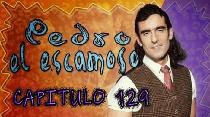 Pedro El Escamoso | Capítulo 129